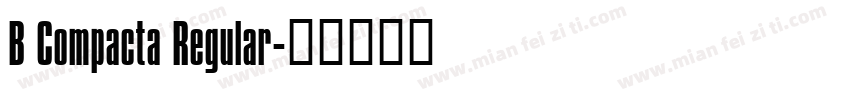 B Compacta Regular字体转换